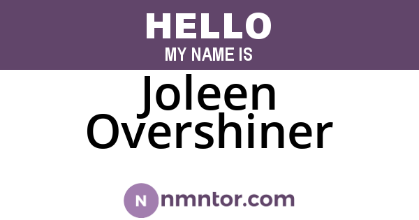 Joleen Overshiner