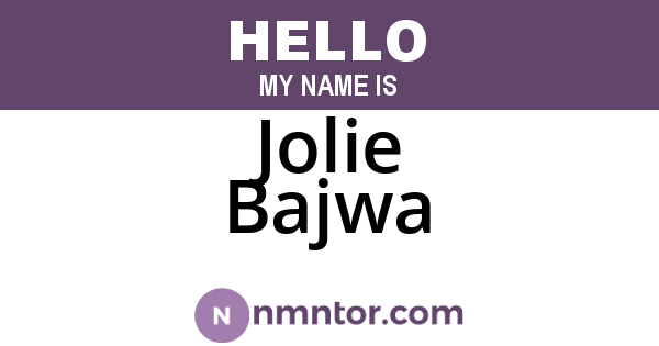 Jolie Bajwa