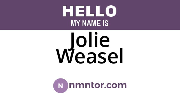 Jolie Weasel