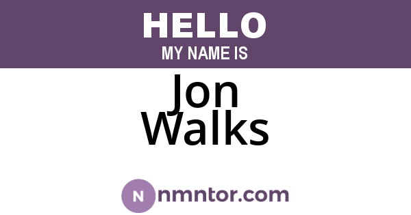 Jon Walks