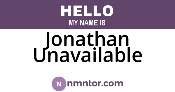 Jonathan Unavailable