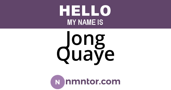 Jong Quaye