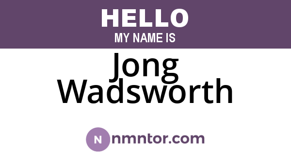 Jong Wadsworth