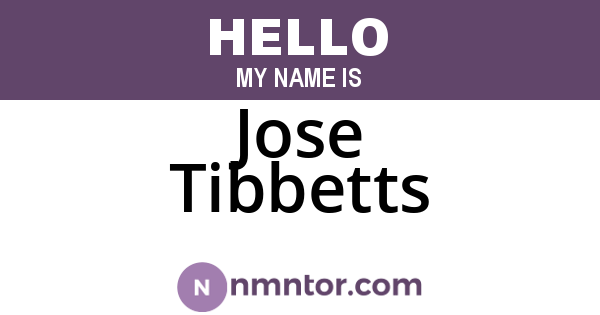 Jose Tibbetts