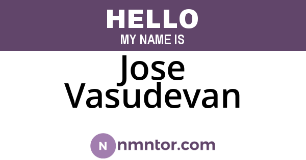 Jose Vasudevan