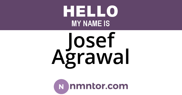 Josef Agrawal