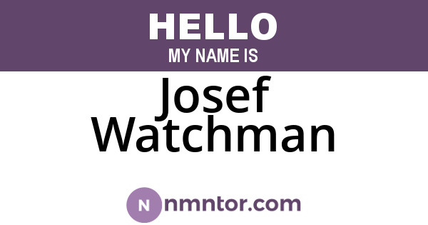 Josef Watchman