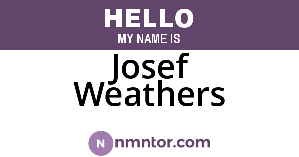 Josef Weathers