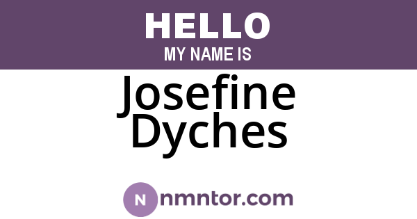 Josefine Dyches