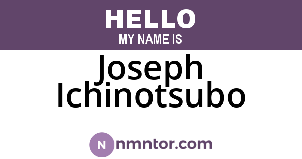 Joseph Ichinotsubo
