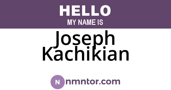 Joseph Kachikian