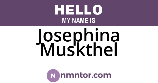Josephina Muskthel