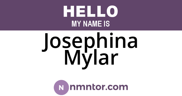 Josephina Mylar