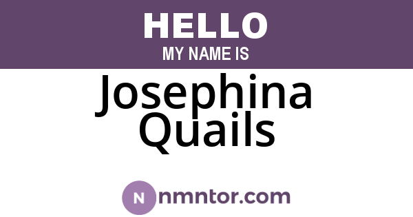Josephina Quails