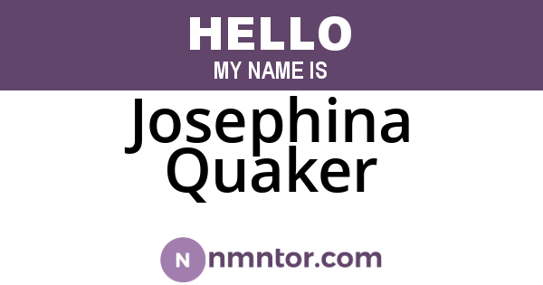Josephina Quaker