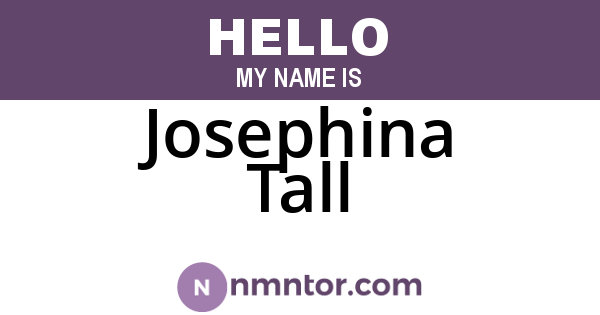 Josephina Tall