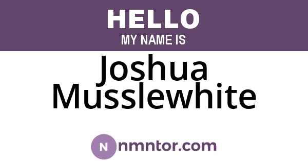 Joshua Musslewhite