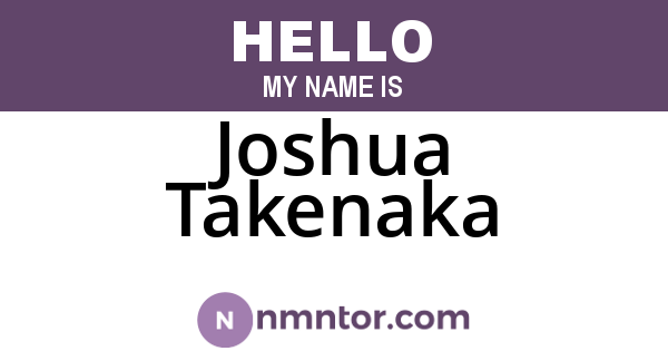 Joshua Takenaka