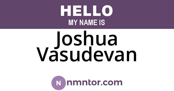 Joshua Vasudevan