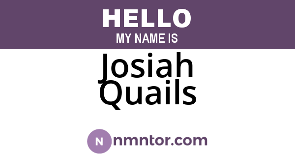Josiah Quails