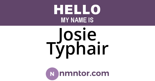 Josie Typhair