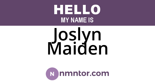 Joslyn Maiden