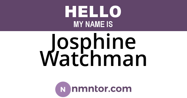 Josphine Watchman
