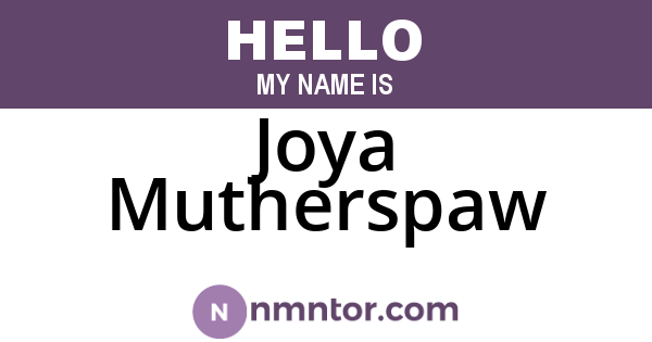 Joya Mutherspaw