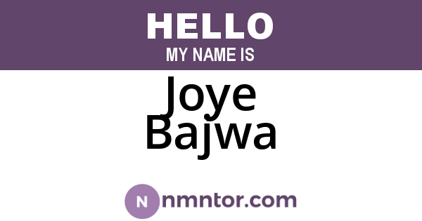 Joye Bajwa