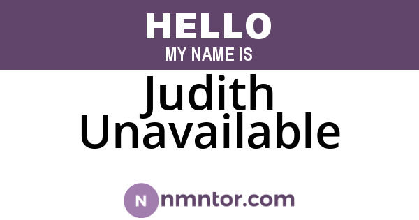 Judith Unavailable