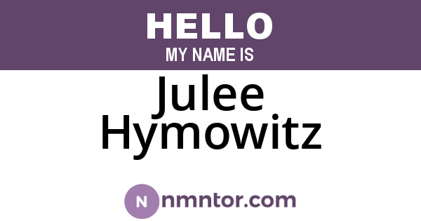 Julee Hymowitz
