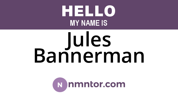 Jules Bannerman
