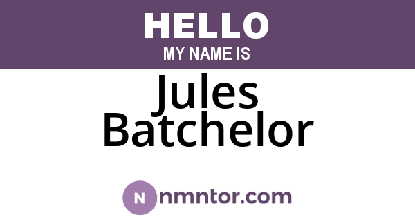 Jules Batchelor