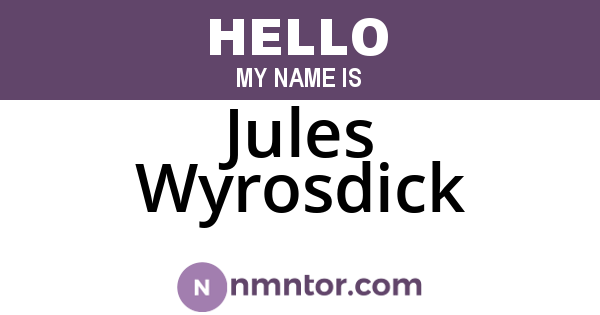 Jules Wyrosdick