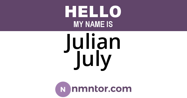 Julian July