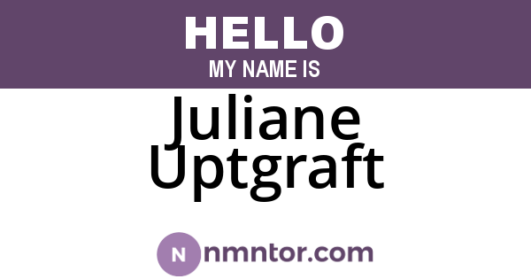 Juliane Uptgraft