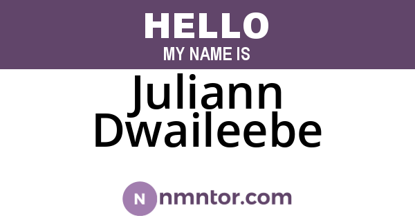 Juliann Dwaileebe