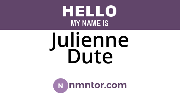 Julienne Dute