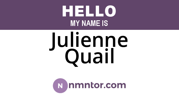 Julienne Quail