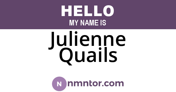 Julienne Quails