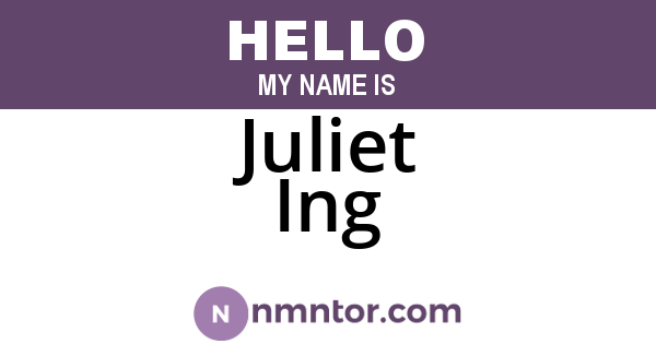 Juliet Ing