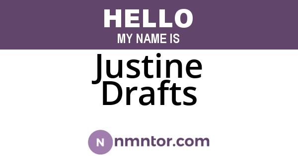Justine Drafts