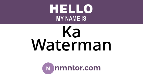Ka Waterman