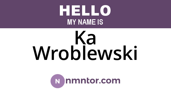 Ka Wroblewski