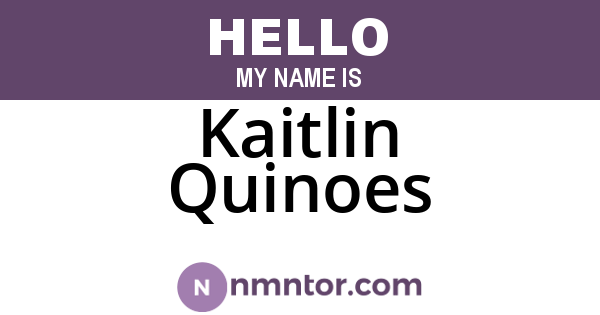 Kaitlin Quinoes