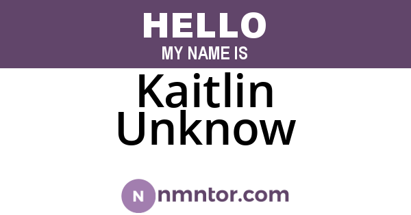 Kaitlin Unknow