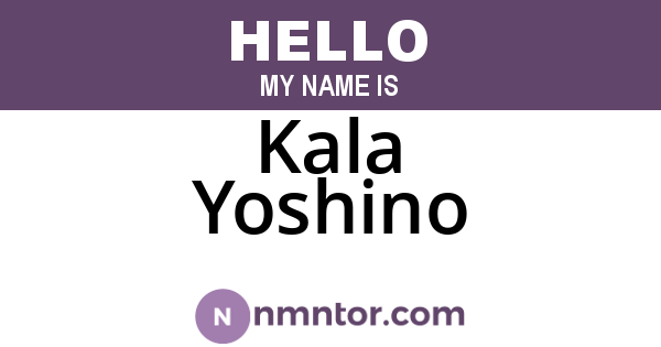Kala Yoshino
