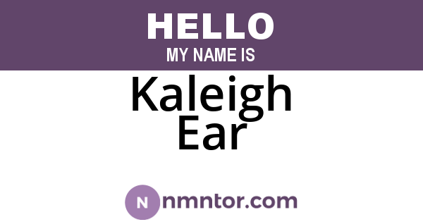 Kaleigh Ear
