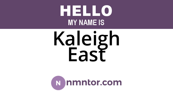 Kaleigh East