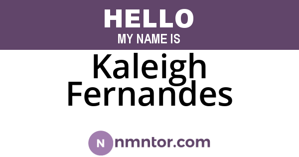 Kaleigh Fernandes